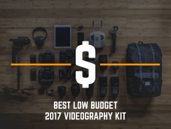 Best Low Budget Starter Videography Kit 2017